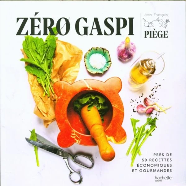 zero-gaspi-pres-de-50-recettes-economiques-et-gourmandes-taschenbuch-jean-francois-piege-franzoesisch